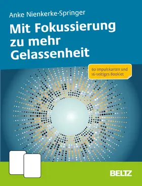 Nienkerke-Springer |  Mit Fokussierung zu mehr Gelassenheit | Sonstiges |  Sack Fachmedien