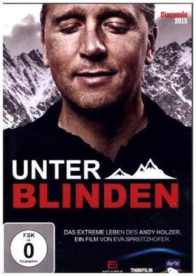  Unter Blinden ? Das extreme Leben des Andy Holzer | Sonstiges |  Sack Fachmedien