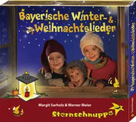 Sternschnuppe |  Bayerische Winter- und Weihnachtslieder | Sonstiges |  Sack Fachmedien