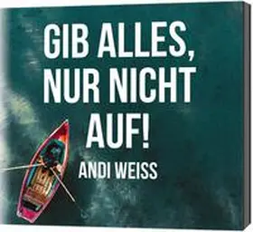  Gib alles, nur nicht auf! | Sonstiges |  Sack Fachmedien