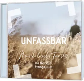 Zehendner |  Unfassbar - Musikalische Fenster ins Markus-Evangelium | Sonstiges |  Sack Fachmedien
