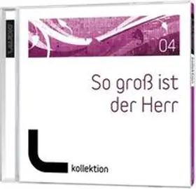  So groß ist der Herr, Vol. 4 | Sonstiges |  Sack Fachmedien
