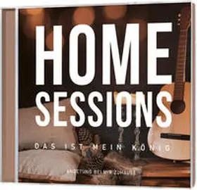  Home Sessions - Das ist mein König | Sonstiges |  Sack Fachmedien