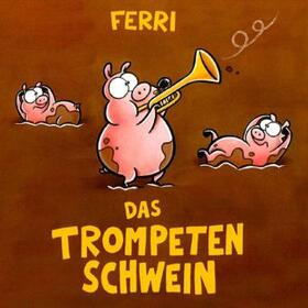  Das Trompeten Schwein | Sonstiges |  Sack Fachmedien