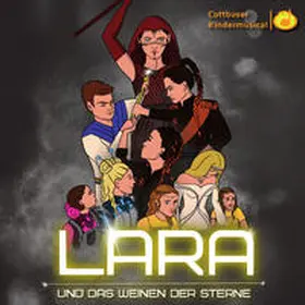 Karow / Verein zur Förderung des Cottbuser Kindermusicals e.V. |  LARA und das Weinen der Sterne | Sonstiges |  Sack Fachmedien