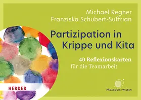 Schubert-Suffrian / Regner |  Partizipation in Krippe und Kita. 40 Reflexionskarten für die Teamarbeit | Sonstiges |  Sack Fachmedien