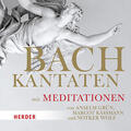 Käßmann / Grün / Wolf |  Bach-Kantaten mit Meditationen | Sonstiges |  Sack Fachmedien
