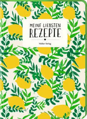  Meine liebsten Rezepte - Einschreibbuch (Zitronen) | Sonstiges |  Sack Fachmedien