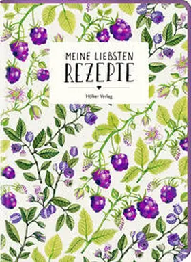  Meine liebsten Rezepte - Einschreibbuch (Beeren) | Sonstiges |  Sack Fachmedien