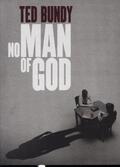 Lesser |  Ted Bundy: No Man of God | Sonstiges |  Sack Fachmedien