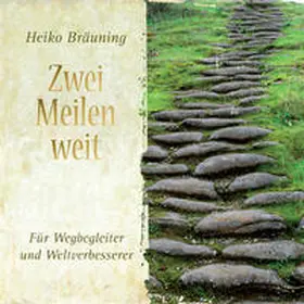 Bräuning |  Zwei Meilen weit | Sonstiges |  Sack Fachmedien