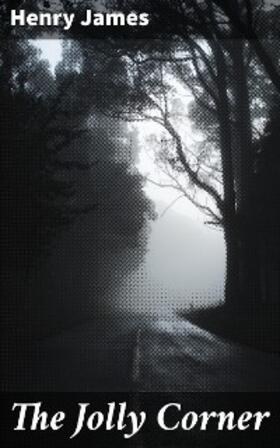 James |  The Jolly Corner | eBook | Sack Fachmedien