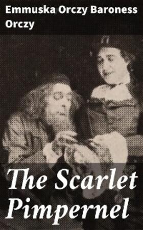 Orczy |  The Scarlet Pimpernel | eBook | Sack Fachmedien