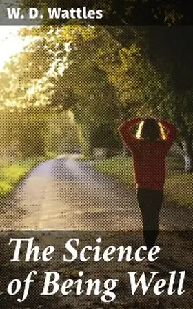 Wattles |  The Science of Being Well | eBook | Sack Fachmedien