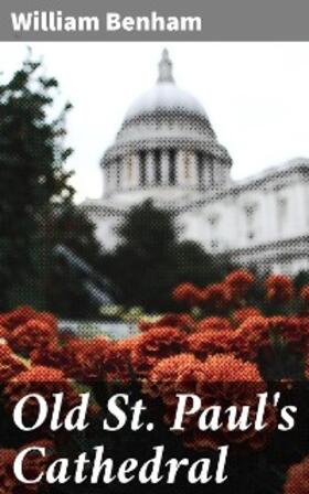 Benham |  Old St. Paul's Cathedral | eBook | Sack Fachmedien