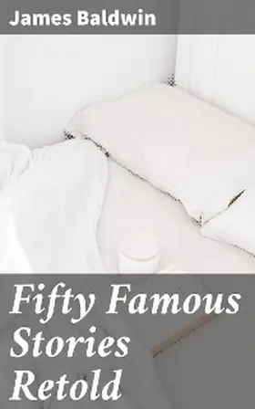 Baldwin |  Fifty Famous Stories Retold | eBook | Sack Fachmedien