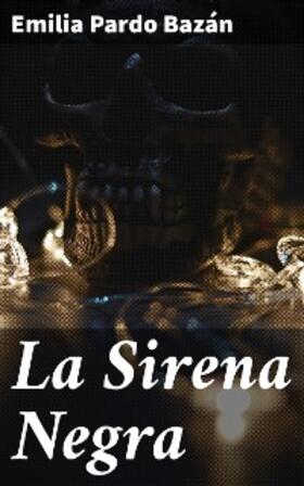 Bazán |  La Sirena Negra | eBook | Sack Fachmedien