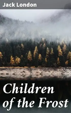 London |  Children of the Frost | eBook | Sack Fachmedien