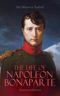 Tarbell |  The Life of Napoleon Bonaparte (Illustrated Edition) | eBook | Sack Fachmedien