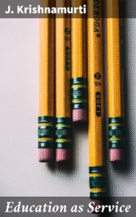 Krishnamurti |  Education as Service | eBook | Sack Fachmedien