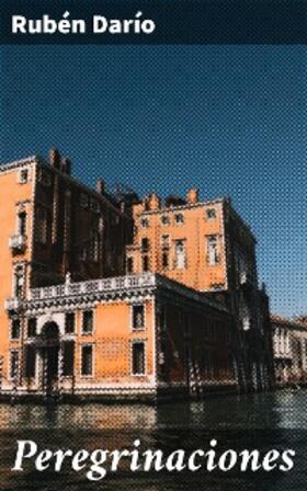 Darío |  Peregrinaciones | eBook | Sack Fachmedien