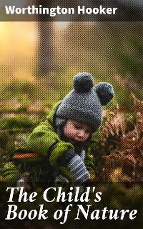 Hooker |  The Child's Book of Nature | eBook | Sack Fachmedien