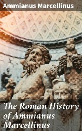  The Roman History of Ammianus Marcellinus | eBook | Sack Fachmedien