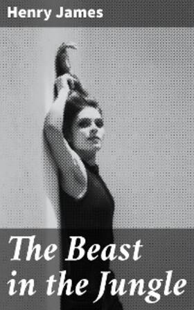 James |  The Beast in the Jungle | eBook | Sack Fachmedien