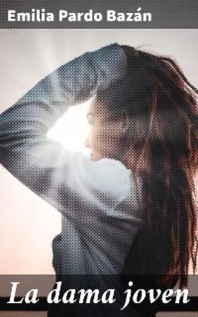 Bazán |  La dama joven | eBook | Sack Fachmedien