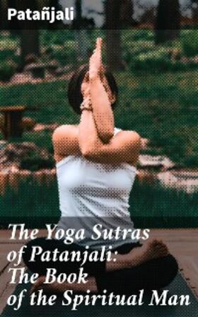 Johnston |  The Yoga Sutras of Patanjali: The Book of the Spiritual Man | eBook | Sack Fachmedien