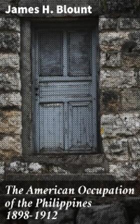 Blount |  The American Occupation of the Philippines 1898-1912 | eBook | Sack Fachmedien