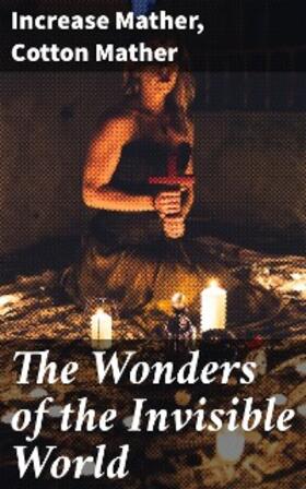 Mather |  The Wonders of the Invisible World | eBook | Sack Fachmedien