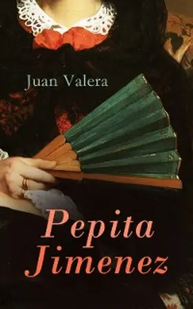 Valera |  Pepita Jimenez (Annotated) | eBook | Sack Fachmedien
