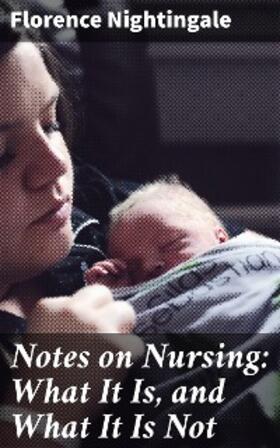 Nightingale | Notes on Nursing: What It Is, and What It Is Not | E-Book | sack.de