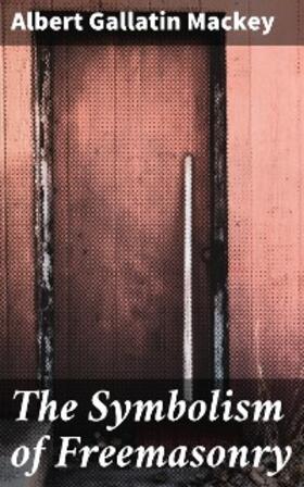 Mackey |  The Symbolism of Freemasonry | eBook | Sack Fachmedien
