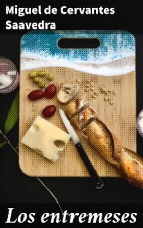 Cervantes Saavedra |  Los entremeses | eBook | Sack Fachmedien