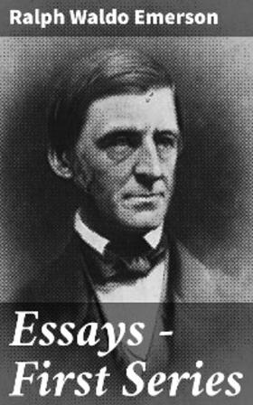 Emerson |  Essays - First Series | eBook | Sack Fachmedien