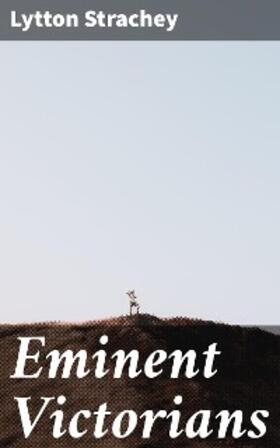 Strachey |  Eminent Victorians | eBook | Sack Fachmedien