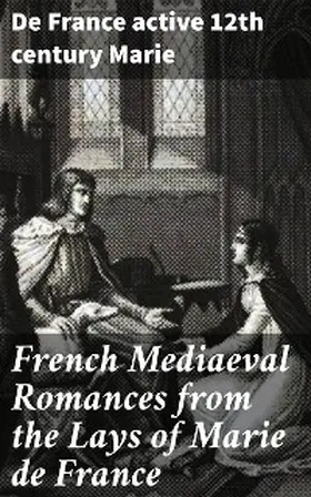 Marie |  French Mediaeval Romances from the Lays of Marie de France | eBook | Sack Fachmedien