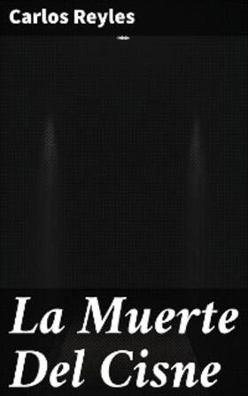 Reyles |  La Muerte Del Cisne | eBook | Sack Fachmedien