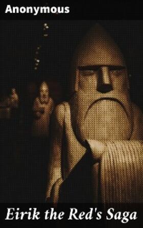 Anonymous |  Eirik the Red's Saga | eBook | Sack Fachmedien