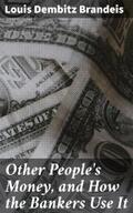 Brandeis |  Other People's Money, and How the Bankers Use It | eBook | Sack Fachmedien