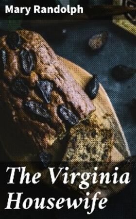 Randolph |  The Virginia Housewife | eBook | Sack Fachmedien