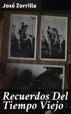Zorrilla |  Recuerdos Del Tiempo Viejo | eBook | Sack Fachmedien