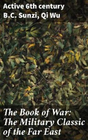 Sunzi / Wu |  The Book of War: The Military Classic of the Far East | eBook | Sack Fachmedien