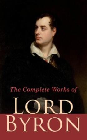 Byron |  The Complete Works of Lord Byron | eBook | Sack Fachmedien