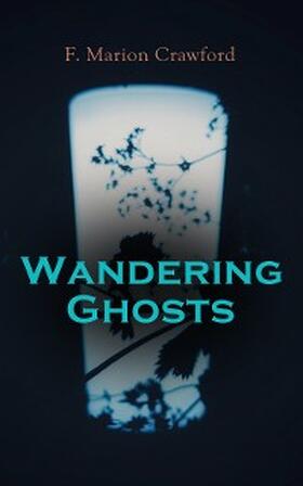 Crawford |  Wandering Ghosts (Annotated) | eBook | Sack Fachmedien