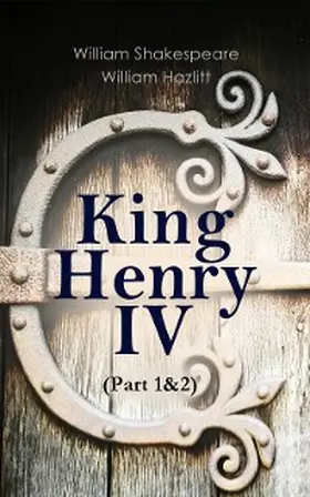 Shakespeare / Hazlitt |  King Henry IV (Part 1&2) (Annotated) | eBook | Sack Fachmedien