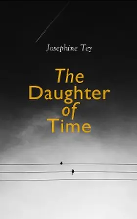 Tey |  The Daughter of Time | eBook | Sack Fachmedien
