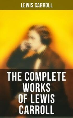 Carroll |  The Complete Works of Lewis Carroll | eBook | Sack Fachmedien